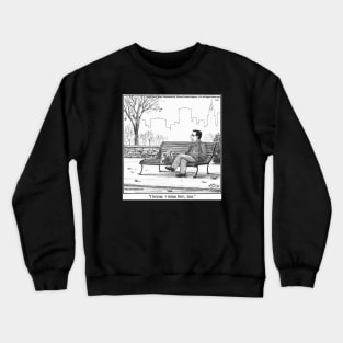 I miss him too Crewneck Sweatshirt